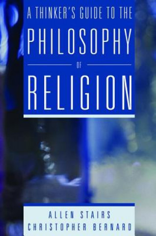 Könyv Thinker's Guide to the Philosophy of Religion Allen Stairs