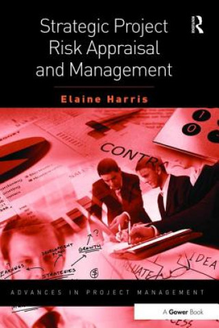 Carte Strategic Project Risk Appraisal and Management Elaine Harris