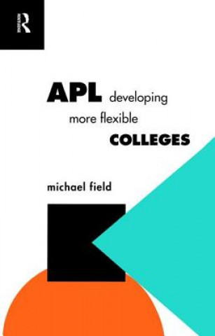 Book APL: Developing more flexible colleges Michael Field
