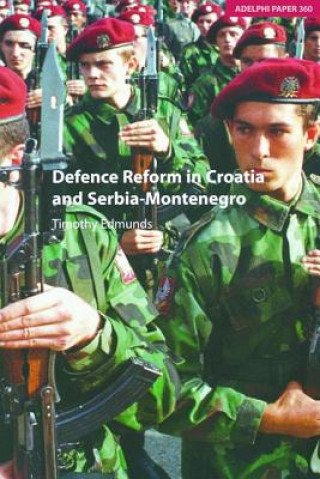 Kniha Defence Reform in Croatia and Serbia--Montenegro Timothy Edmunds