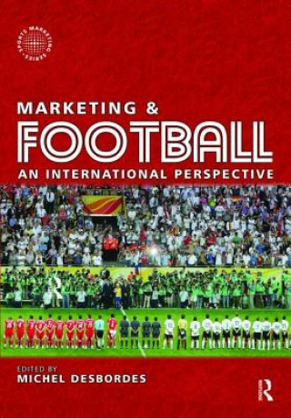 Knjiga Marketing and Football Michel Desbordes