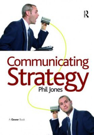 Kniha Communicating Strategy Phil Jones