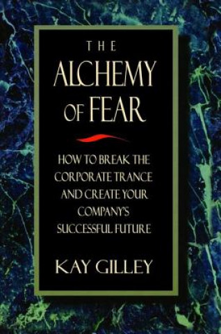 Buch Alchemy of Fear Kay Gilley