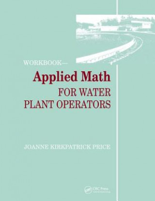 Könyv Applied Math for Water Plant Operators - Workbook Joanne K. Price