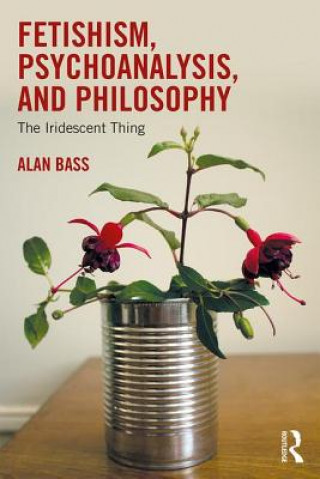 Kniha Fetishism, Psychoanalysis, And Philosophy BASS