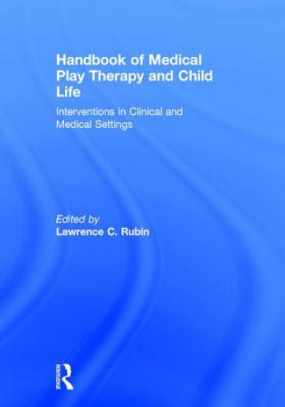 Książka Handbook of Medical Play Therapy and Child Life 