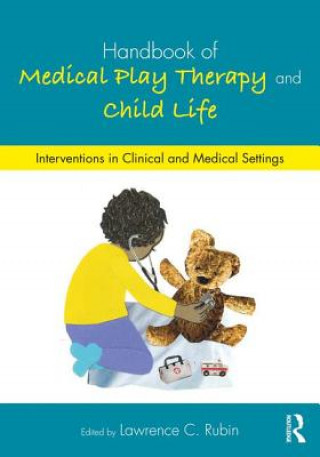 Książka Handbook of Medical Play Therapy and Child Life 