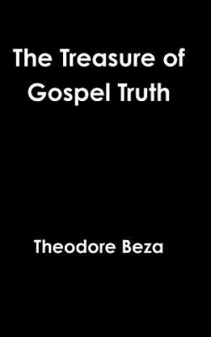 Kniha Treasure of Gospel Truth THEODORE BEZA