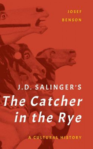 Könyv J. D. Salinger's The Catcher in the Rye Josef Benson