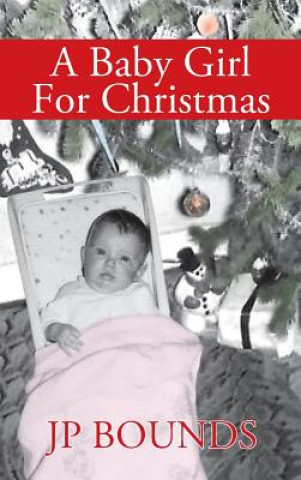 Kniha Baby Girl For Christmas JP BOUNDS