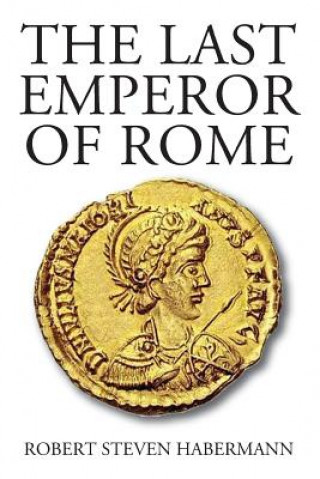 Könyv Last Emperor of Rome ROBERT ST HABERMANN