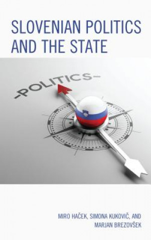 Kniha Slovenian Politics and the State Miro Hacek
