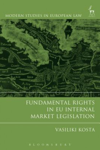 Книга Fundamental Rights in EU Internal Market Legislation Vasiliki Kosta