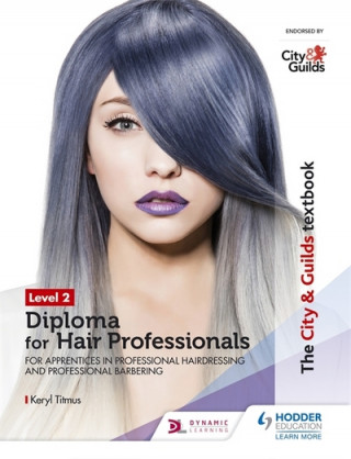 Book City & Guilds Textbook Level 2 Diploma for Hair Professionals for Apprenticeships in Professional Hairdressing and Professional Barbering Keryl Titmus