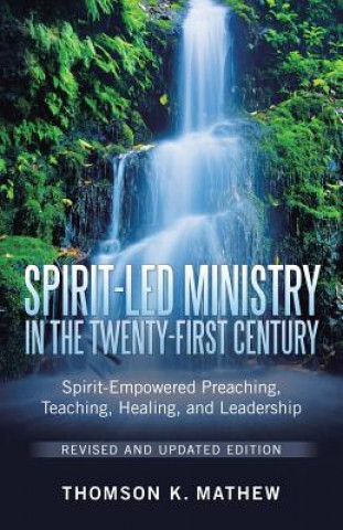 Carte Spirit-Led Ministry in the Twenty-First Century Revised and Updated Edition THOMSON K. MATHEW