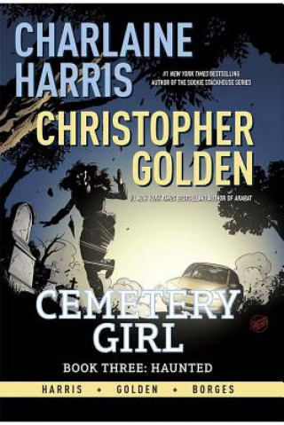 Kniha Charlaine Harris Cemetery Girl Book Three: Haunted Charlaine Harris