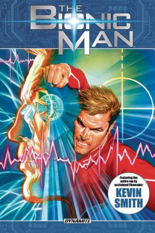 Kniha Bionic Man Omnibus Volume 1 Kevin Smith