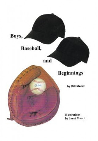 Książka Boys, Baseball, and Beginnings BILL MOORE