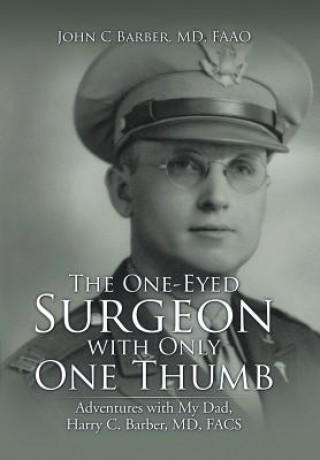 Kniha One-Eyed Surgeon with Only One Thumb MD FAAO BARBER