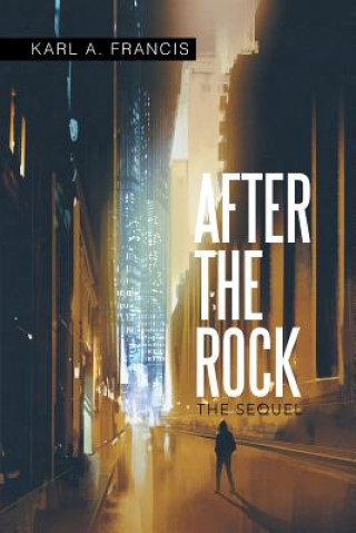Книга After the Rock KARL A. FRANCIS