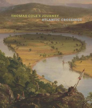 Könyv Thomas Cole`s Journey - Atlantic Crossings Tim Barringer
