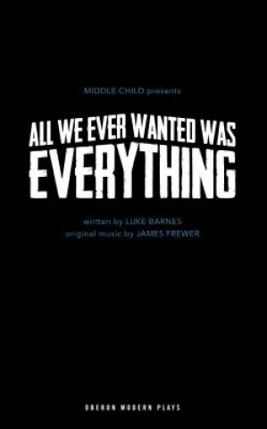 Book All We Ever Wanted Was Everything Luke Barnes