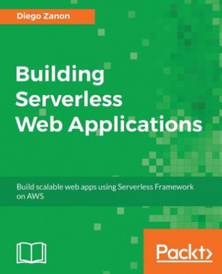 Knjiga Building Serverless Web Applications Diego Zanon