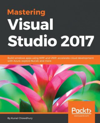 Carte Mastering Visual Studio 2017 Kunal Chowdhury