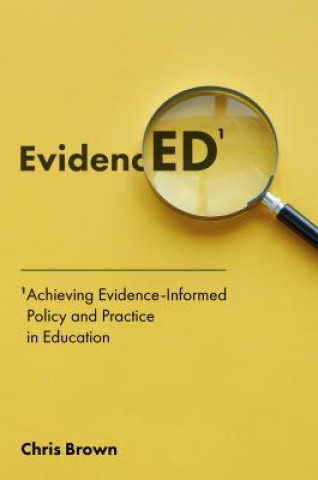 Knjiga Achieving Evidence-Informed Policy and Practice in Education Chris Brown