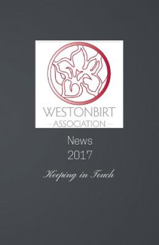 Könyv Westonbirt Association News 2017 DEBBIE YOUNG