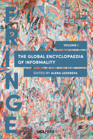 Kniha Global Encyclopaedia of Informality, Volume 1 Alena Ledeneva