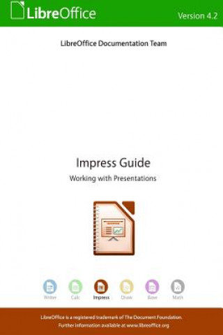 Kniha LibreOffice 4.2 Impress Guide DOCUMENTATION TEAM