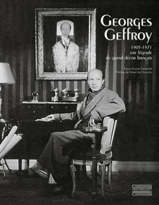 Kniha Georges Geffroy (1905-1971): Une Legende Du Grand Decor Francais Pierre Arizzoli-Clementel