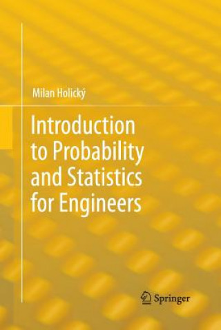 Könyv Introduction to Probability and Statistics for Engineers Milan Holicky