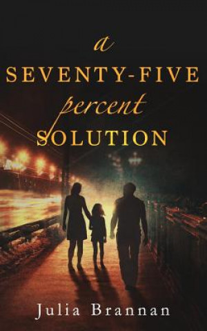 Kniha A Seventy-Five Percent Solution Julia Brannan