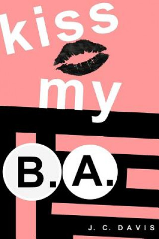 Knjiga kiss my B.A. J C Davis