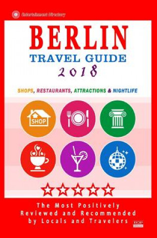 Carte Berlin Travel Guide 2018: Shops, Restaurants, Attractions and Nightlife in Berlin, Germany (City Travel Guide 2018) Avram M Davidson
