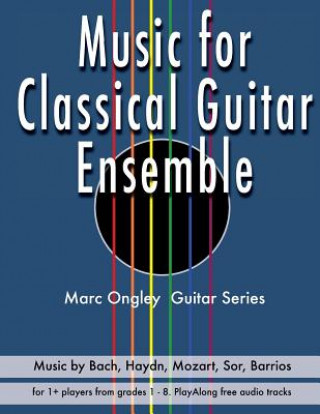 Kniha Music for Classical Guitar Ensemble MR Marc Lachlan Ongley