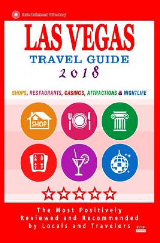 Carte Las Vegas Travel Guide 2018: Shops, Restaurants, Casinos, Attractions & Nightlife in Las Vegas, Nevada (City Travel Guide 2018) Jeffrey S Millman