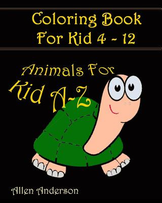 Książka Coloring books for kids A-Z: Animal Cartoon: Coloring For Relax Allen Anderson