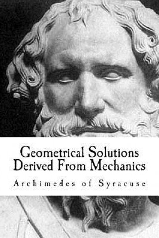 Knjiga Geometrical Solutions Derived From Mechanics Archimedes Of Syracuse