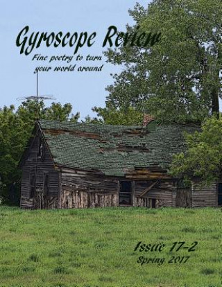 Buch Gyroscope Review Spring 2017 Anniversary Issue: Fine poetry to turn your world around Constance Brewer Editor