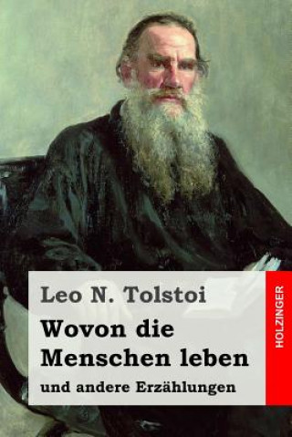 Carte Wovon die Menschen leben: und andere Erzählungen Leo N Tolstoi
