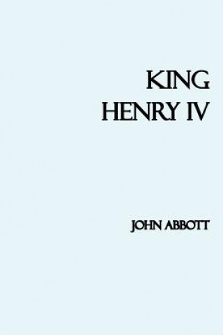Kniha King Henry IV John Abbott