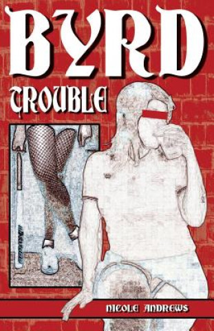 Knjiga Byrd Trouble Nicole Andrews