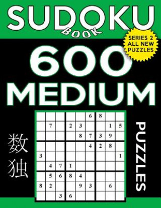 Kniha Sudoku Book 600 Medium Puzzles: Sudoku Puzzle Book With Only One Level of Difficulty Sudoku Book