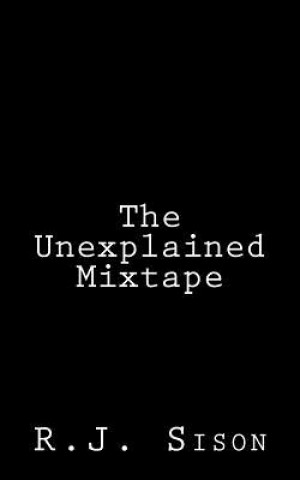 Knjiga The Unexplained Mixtape Rj Sison