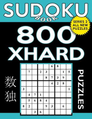 Könyv Sudoku Book 800 Extra Hard Puzzles: Sudoku Puzzle Book With Only One Level of Difficulty Sudoku Book