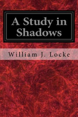 Książka A Study in Shadows William J Locke