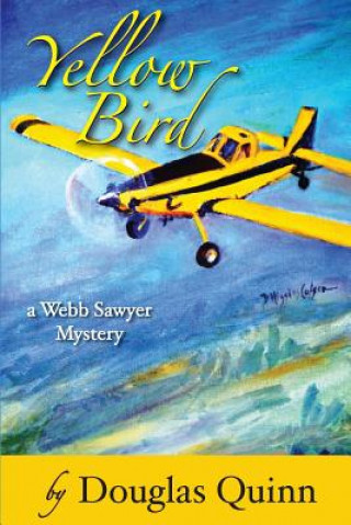 Knjiga Yellow Bird: a Webb Sayer Mystery Douglas Quinn